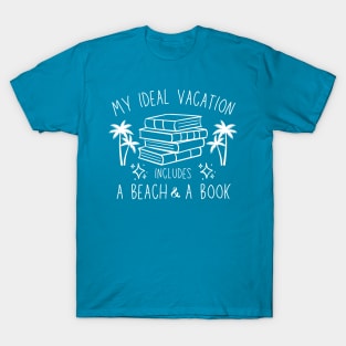 funny My ideal vacation includes a beach and a book T-Shirt